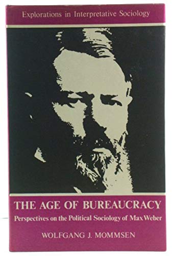 9780631151708: Age of Bureaucracy: Perspectives on the Political Sociology of Max Weber (Explorations in Interpretative Sociology S.)