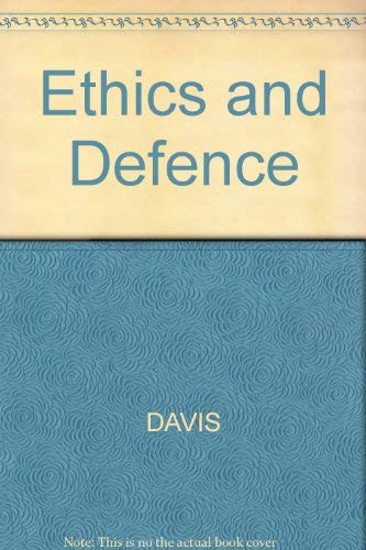 Ethics and Defense: Power and Responsibility in the Nuclear Age