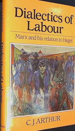 9780631152187: Dialectics of Labour: Marx and His Relation to Hegel