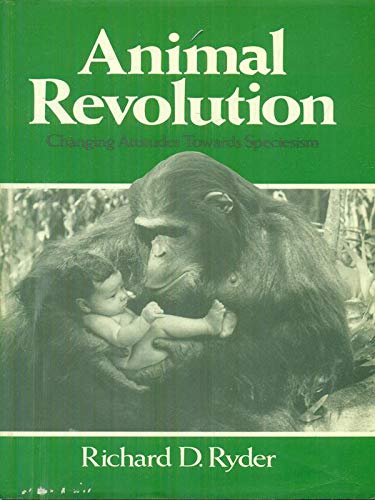 9780631152392: Animal Revolution: Changing Attitudes Towards Speciesism