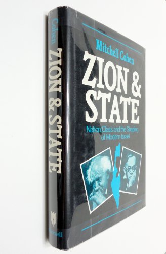 Stock image for Zion and State : Nation, Class, and the Shaping of Modern Israel for sale by Better World Books