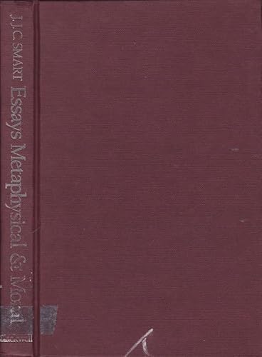 Essays Metaphysical and Moral: Selected Philosophical Papers (9780631152460) by Smart, J. J. C.