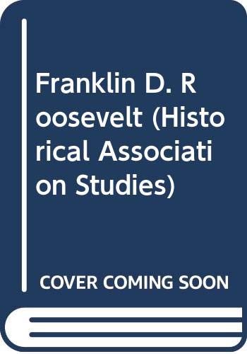 Stock image for Franklin D.Roosevelt (Historical Association Studies) for sale by AwesomeBooks
