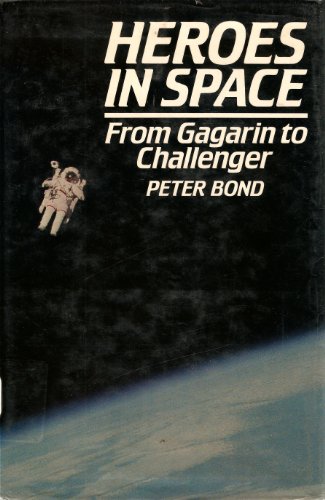 Imagen de archivo de Heroes in Space : From Gagarin to Challenger a la venta por Better World Books