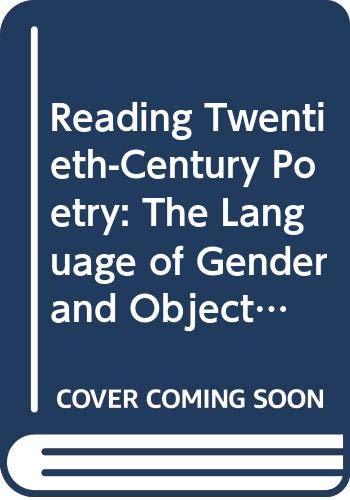 Beispielbild fr Reading 20 Century Poetry The Language Of Gender And Objects zum Verkauf von WorldofBooks