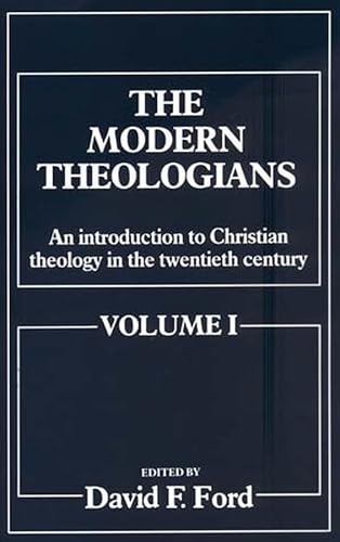 Beispielbild fr The Modern Theologians: An Introduction to Christian Theology in the Twentieth Century: v. 1 (The Modern Theologians: Introduction to Christian Theology in the Twentieth Century) zum Verkauf von Cambridge Rare Books