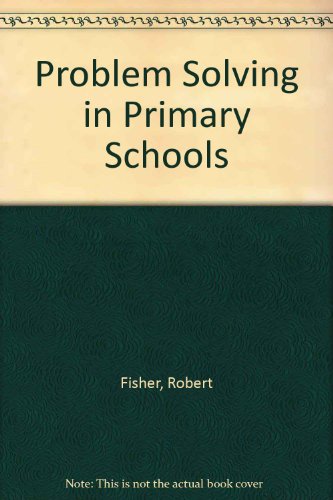 Problem Solving in Primary Schools (9780631153740) by Fisher, Robert