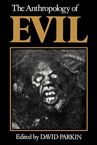 Beispielbild fr The Anthropology of Evil zum Verkauf von Blackwell's