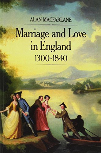 Marriage and Love in England: Modes of Reproduction 1300-1840 (9780631154389) by MacFarlane, Alan