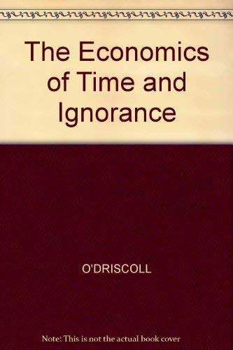 9780631154846: The Economics of Time and Ignorance