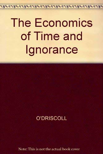 9780631154846: The Economics Of Time And Ignorance