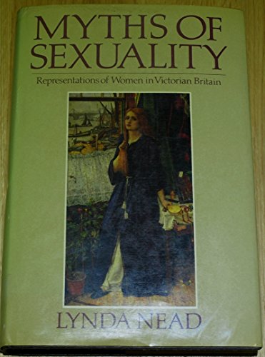 9780631155027: Myths of Sexuality: Representations of Women in Victorian Britain