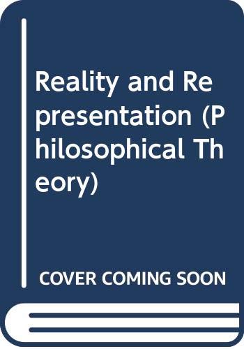 Reality and Representation (Philosophical Theory) (9780631155171) by Papineau, David