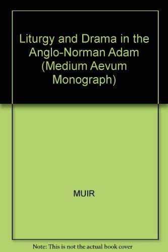 9780631155201: Liturgy and drama in the Anglo-Norman Adam (Medium Aevum monographs)