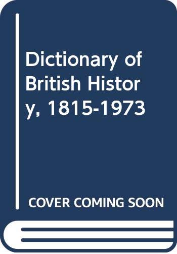 Beispielbild fr A Dictionary Of British History, 1815-1974 zum Verkauf von GloryBe Books & Ephemera, LLC