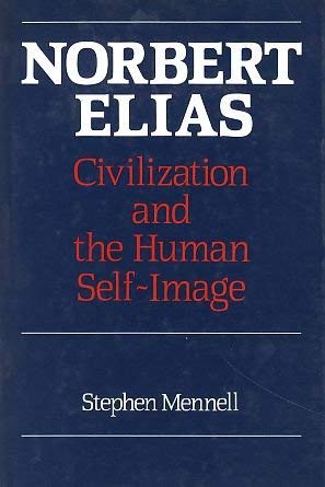 Norbert Elias, Civilization and the Human Sciences - Mennell, Stephen