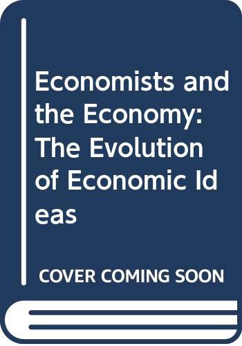 Beispielbild fr Economists and the Economy The Evolution of Economic Ideas zum Verkauf von Rain Dog Books