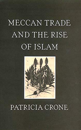 Meccan Trade and the Rise of Islam (9780631155966) by Patricia Crone