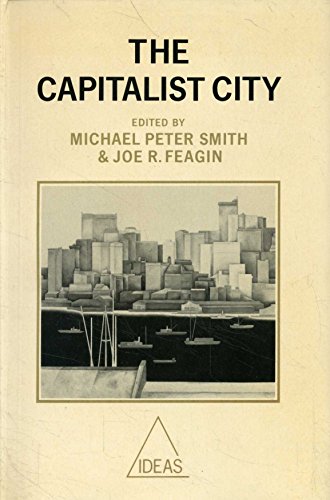 Beispielbild für The Capitalist City: Global Restructuring and Community Politics (Ideas Series) zum Verkauf von medimops