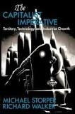 Imagen de archivo de The capitalist imperative: Territory, technology, and industrial growth a la venta por Books From California