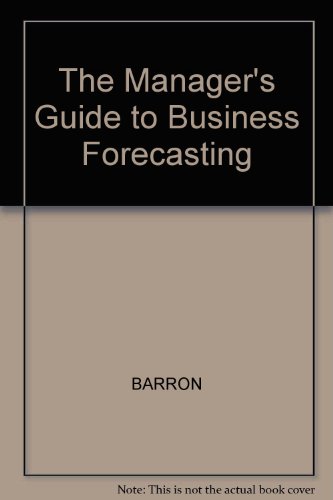 Imagen de archivo de The Manager's Guide to Business Forecasting a la venta por Better World Books Ltd