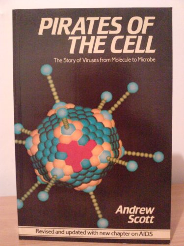 Beispielbild fr Pirates of the Cell : The Story of Viruses from Molecule to Microbe zum Verkauf von Better World Books