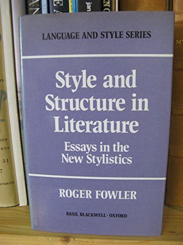 9780631156406: Style and structure in literature: Essays in the new stylistics (Language and style series ; 16)