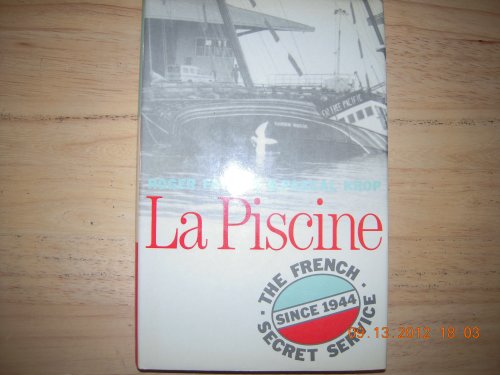 Beispielbild fr LA Piscine: The French Secret Service Since 1944 (English and French Edition) zum Verkauf von SecondSale