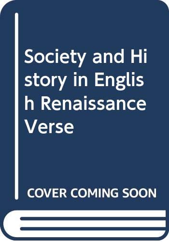 Stock image for Society and History in English Renaissance Verse for sale by Priceless Books