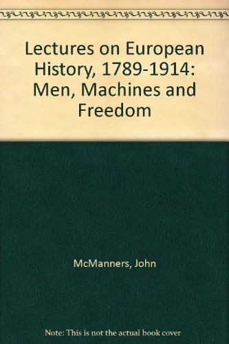 Beispielbild fr Lectures on European history, 1789-1914: Men, machines and freedom zum Verkauf von RIVERLEE BOOKS