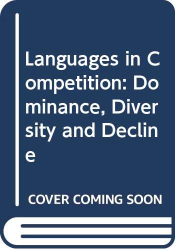 Beispielbild fr Languages in Competition : Dominance, Diversity and Decline zum Verkauf von Better World Books