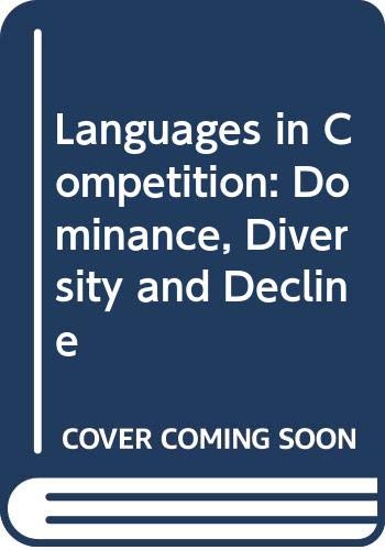 Stock image for Languages in Competition : Dominance, Diversity and Decline for sale by Better World Books