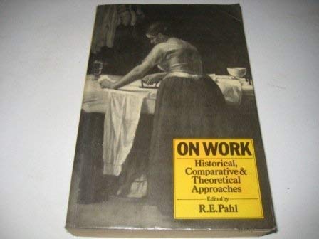 Stock image for On Work : Historical, Comparative and Theoretical Approaches for sale by Better World Books