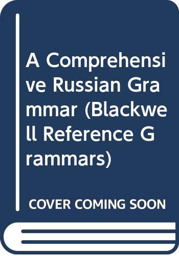 9780631158158: A Comprehensive Russian Grammar (Blackwell Reference Grammars)