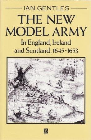 Beispielbild fr The New Model Army in England, Ireland and Scotland, 1645-1653 zum Verkauf von BombBooks