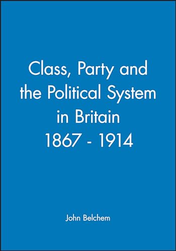Stock image for Class Party and the Political System (Historical Association Studies) for sale by WorldofBooks