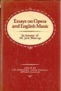 Essays on Opera and English Music: In Honour of Sir Jack Westrup