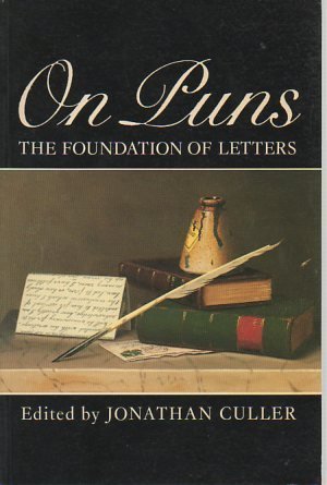 On Puns: The Foundation of Letters (9780631158943) by Culler, Jonathan