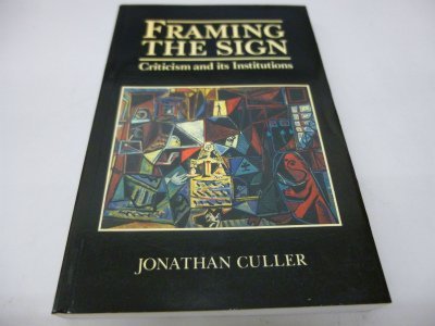 9780631158967: Framing the Sign: Criticism and Its Institutions