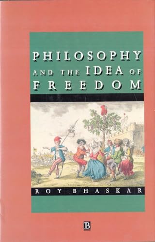 Philosophy and the Idea of Freedom (Philosophy and the Eclipse of Reason: Towards a Metacritique ...