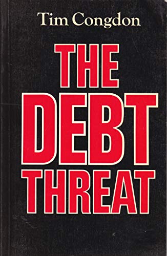 Beispielbild fr The Debt Threat zum Verkauf von Kennys Bookshop and Art Galleries Ltd.