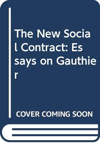 Imagen de archivo de The New Social Contract: Essays on Gauthier a la venta por Midtown Scholar Bookstore