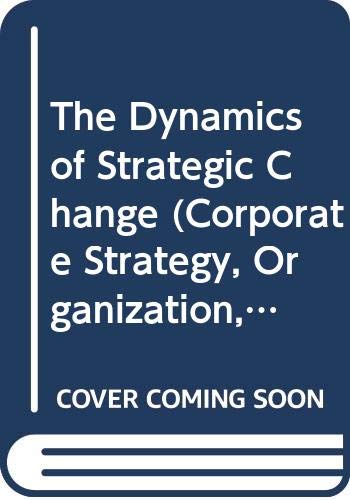 Stock image for The Dynamics of Strategic Change for sale by Better World Books