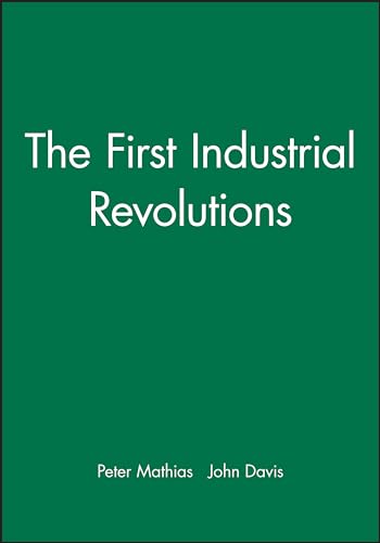 The first Industrial Revolutions. - Mathias, Peter und John A. Davis