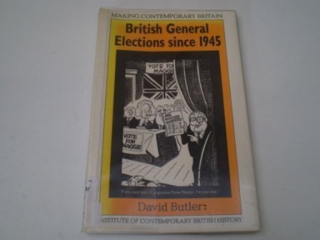 Beispielbild fr British General Elections Since 1945 (Making Contemporary Britain) zum Verkauf von WorldofBooks
