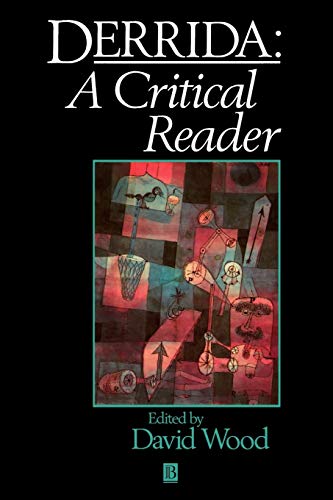 Derrida: A Critical Reader - David Wood