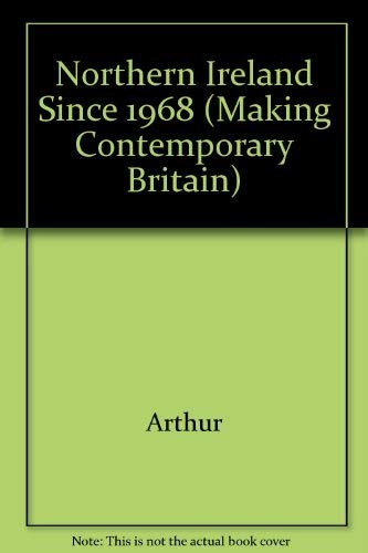 Northern Ireland Since 1968 (Philosophical Theory) (9780631161417) by Arthur, Paul