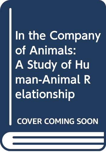 Imagen de archivo de In the Company of Animals: A Study of Human-Animal Relationship a la venta por HPB-Ruby