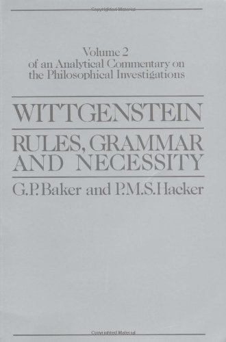 Beispielbild fr Wittgenstein, Rules, Grammar and Necessity (An Analytical Commentary on the . on the Philosophical Investigations, Vol. 2) (Volume 2) zum Verkauf von Anybook.com