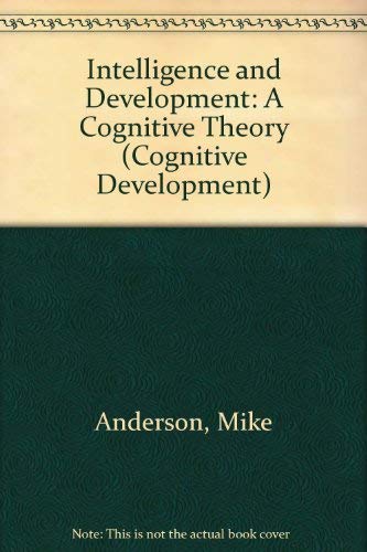 9780631161936: Intelligence and Development: A Cognitive Theory (Cognitive Development)